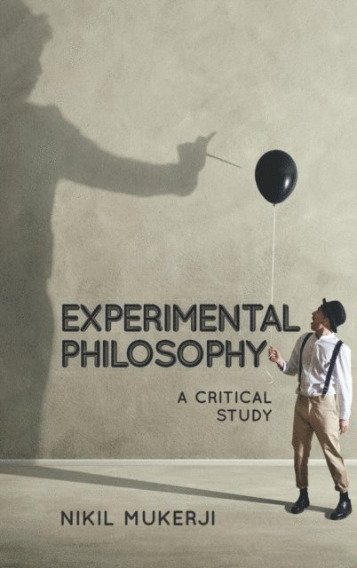 Nikil Mukerji - Experimental Philosophy, E-bok