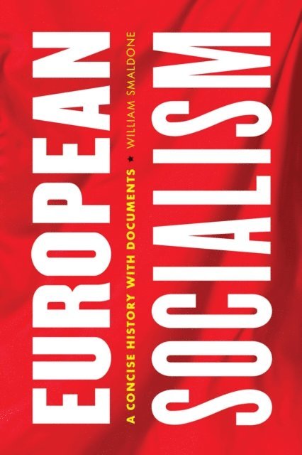 William Smaldone - European Socialism, E-bok