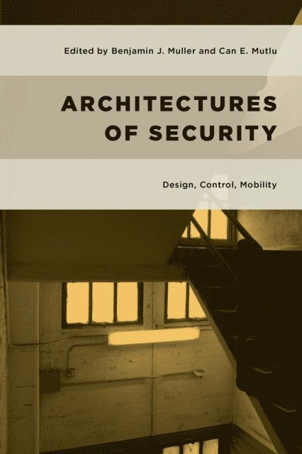 Benjamin J. Muller, Can E. Mutlu - Architectures of Security, E-bok