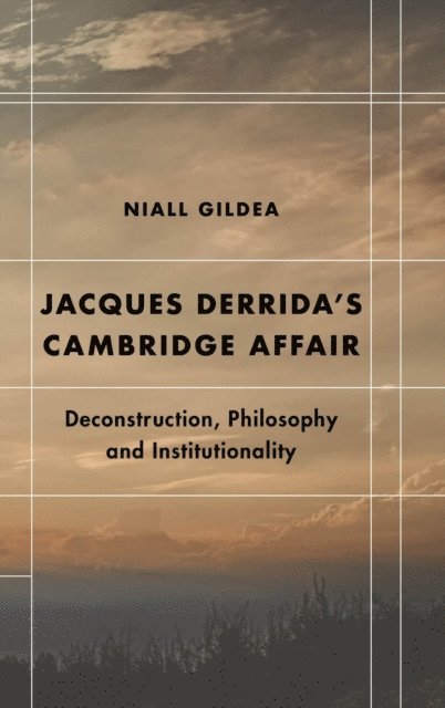 Niall Gildea - Jacques Derrida’s Cambridge Affair, E-bok