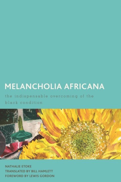 Nathalie Etoke - Melancholia Africana, E-bok