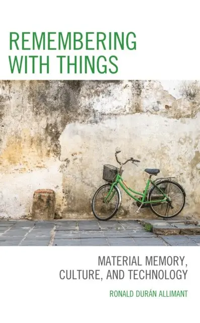 Ronald Durán Allimant - Remembering with Things, E-bok. Tillgänglighet: Lägg i varukorg