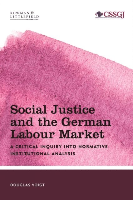 Douglas Voigt - Social Justice and the German Labour Market, E-bok