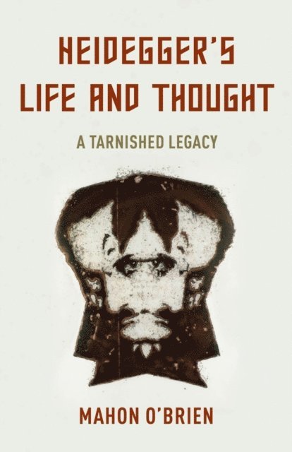 Mahon O'Brien - Heidegger's Life and Thought, E-bok