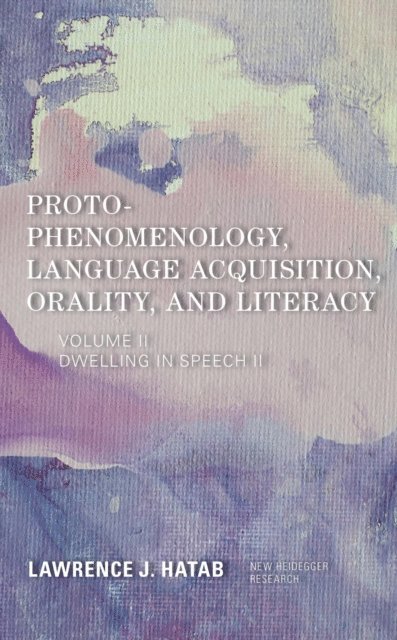 Lawrence J. Hatab - Proto-Phenomenology, Language Acquisition, Orality and Literacy, E-bok