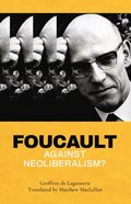 Foucault against Neoliberalism?
