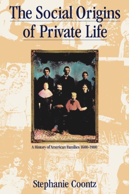 Stephanie Coontz - Social Origins of Private Life, E-bok