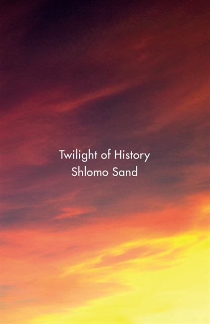 Shlomo Sand - Twilight of History, E-bok