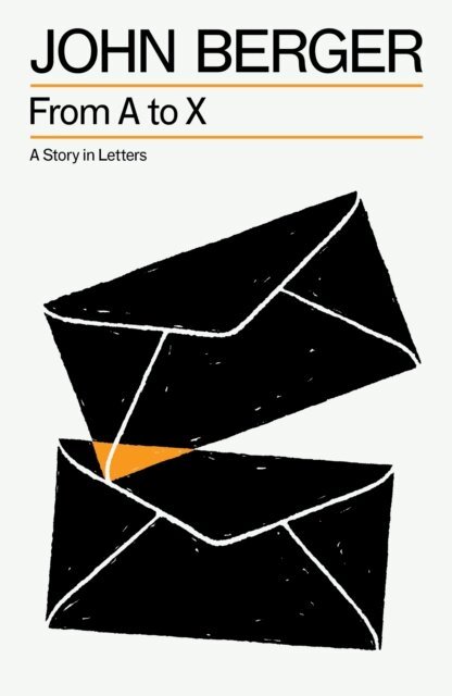 John Berger - From A to X, E-bok