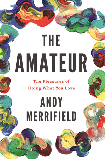 Andy Merrifield - The Amateur, E-bok