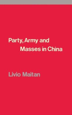 Livio Maitan - Party, Army and Masses in China, Häftad