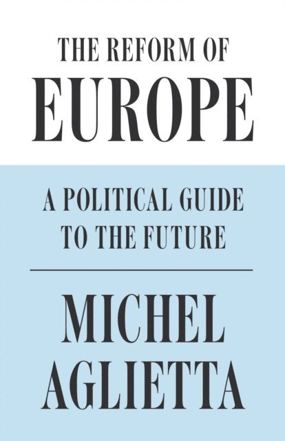 Michel Aglietta - Reform of Europe, E-bok