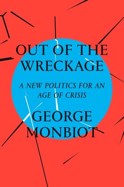 George Monbiot - Out of the Wreckage, E-bok