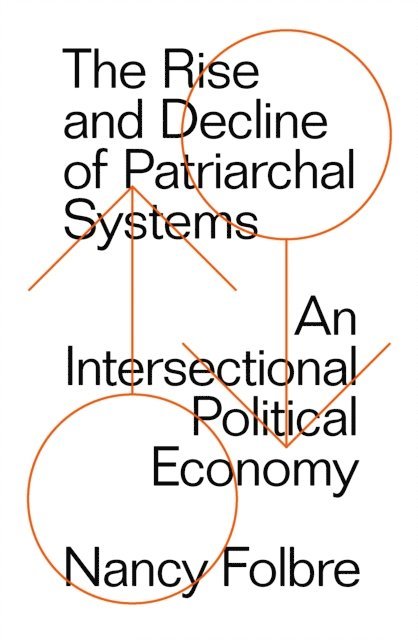 Nancy Folbre - Rise and Decline of Patriarchal Systems, E-bok