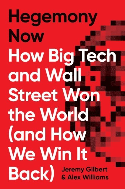 Alex Williams, Jeremy Gilbert - Hegemony Now, E-bok