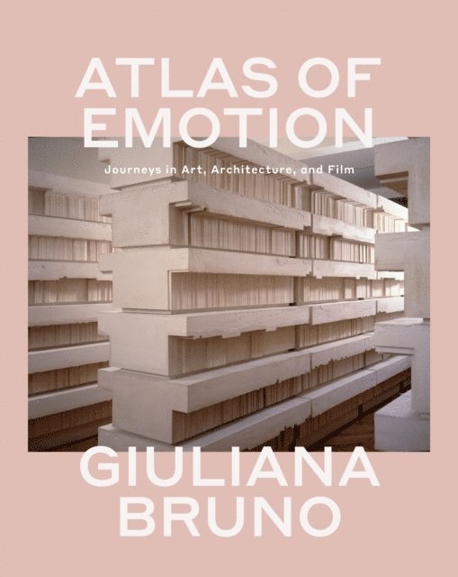 Giuliana Bruno - Atlas of Emotion, E-bok