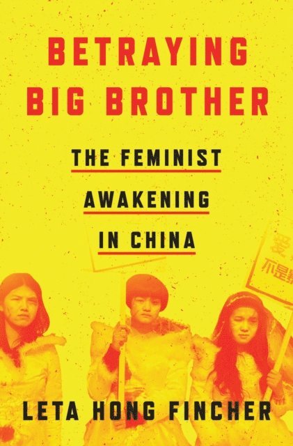 Leta Hong Fincher - Betraying Big Brother, E-bok
