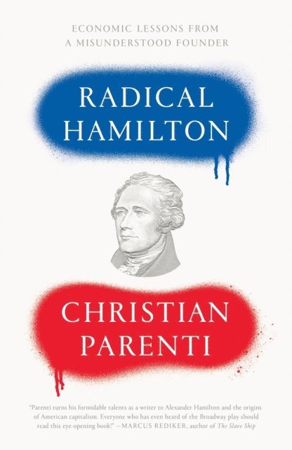 Christian Parenti - Radical Hamilton, E-bok