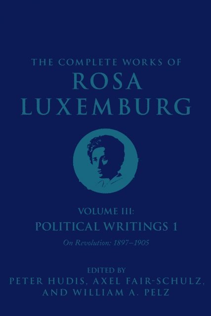 Rosa Luxemburg, Peter Hudis, Axel Fair-Schulz, William A. Pelz - The Complete Works of Rosa Luxemburg Volume III, E-bok