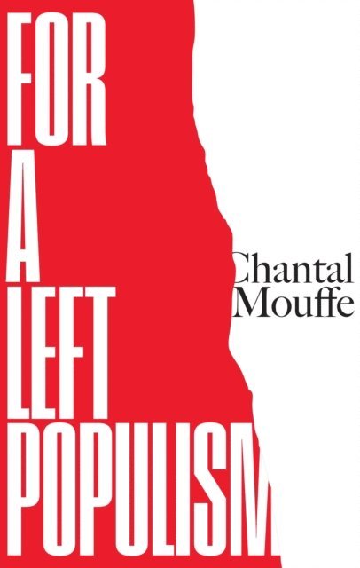 Chantal Mouffe - For a Left Populism, E-bok