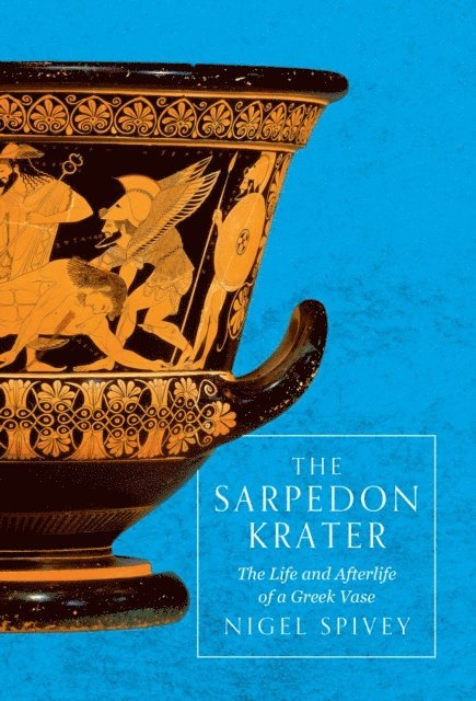 Nigel Spivey - Sarpedon Krater, E-bok