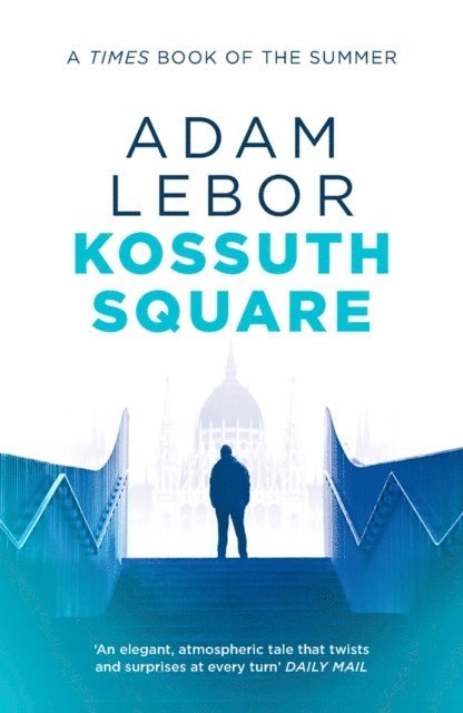 Adam LeBor - Kossuth Square, E-bok