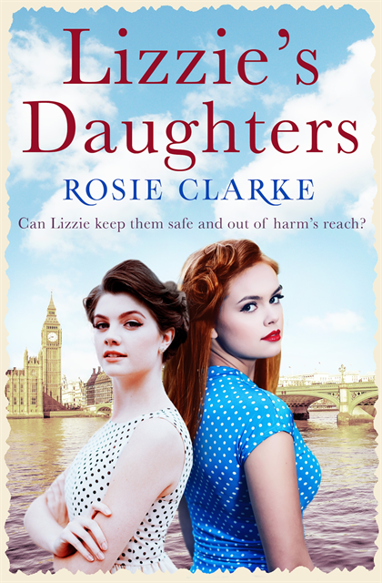 Rosie Clarke - Lizzie's Daughters, E-bok
