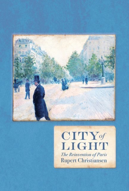 Rupert Christiansen - City of Light, E-bok