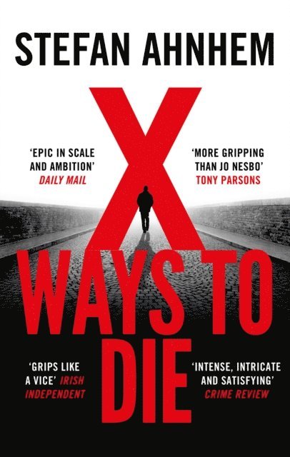 Stefan Ahnhem - X Ways to Die, E-bok
