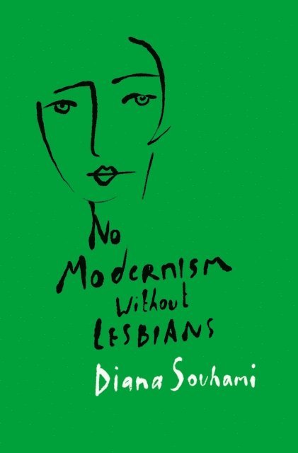 Diana Souhami - No Modernism Without Lesbians, E-bok