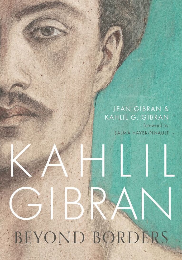 Kahlil G. Gibran, Jean Gibran - Kahlil Gibran: Beyond Borders, Inbunden