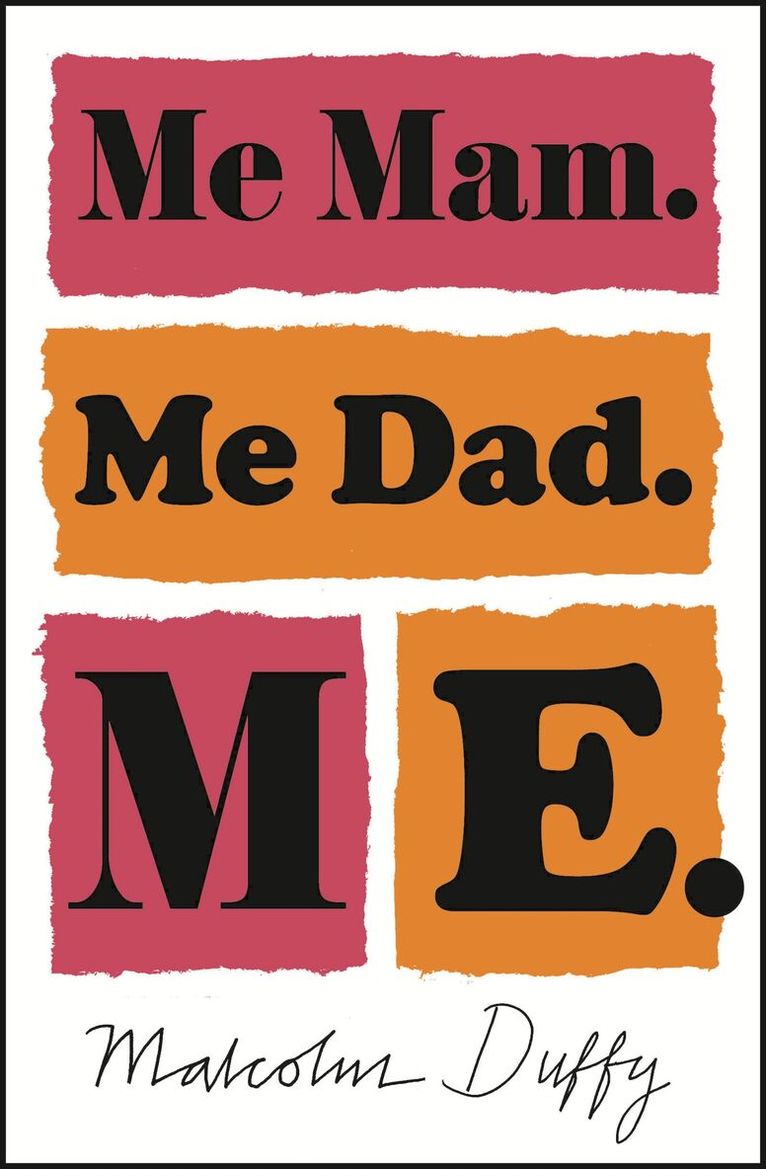 Malcolm Duffy - Me Mam. Me Dad. Me., Häftad
