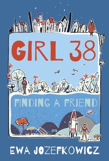 Ewa Jozefkowicz - Girl 38: Finding a Friend, E-bok