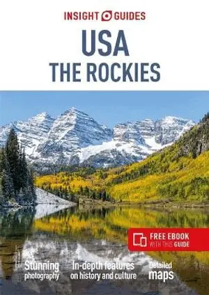 Insight Guides USA The Rockies: Travel Guide with eBook