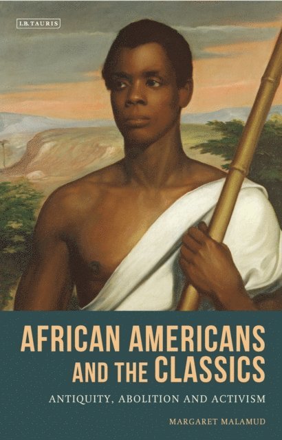Margaret Malamud - African Americans and the Classics, E-bok