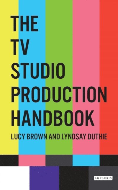 Lucy Brown, Lyndsay Duthie - TV Studio Production Handbook, E-bok