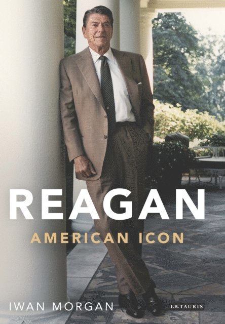 Iwan Morgan - Reagan, E-bok