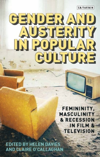 Helen Davies, Claire O’Callaghan - Gender and Austerity in Popular Culture, E-bok