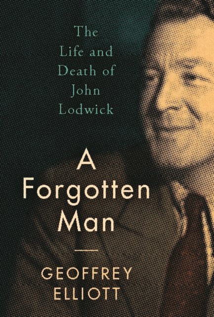 Geoffrey Elliott - Forgotten Man, E-bok