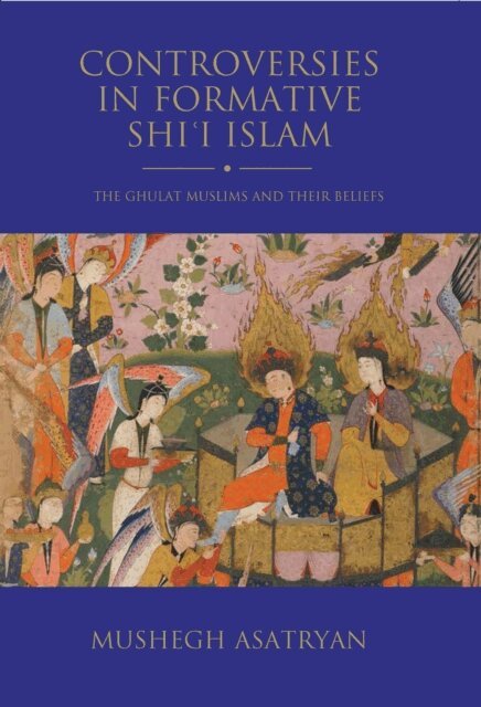Mushegh Asatryan - Controversies in Formative Shi’i Islam, E-bok