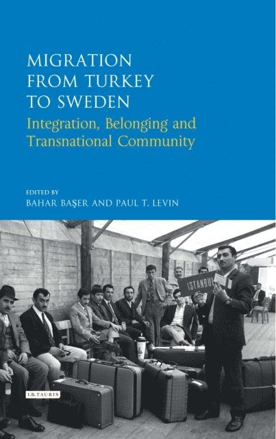 Bahar Baser, Paul T. Levin - Migration from Turkey to Sweden, E-bok