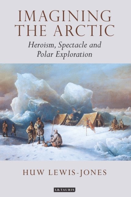 Huw Lewis-Jones - Imagining the Arctic, E-bok