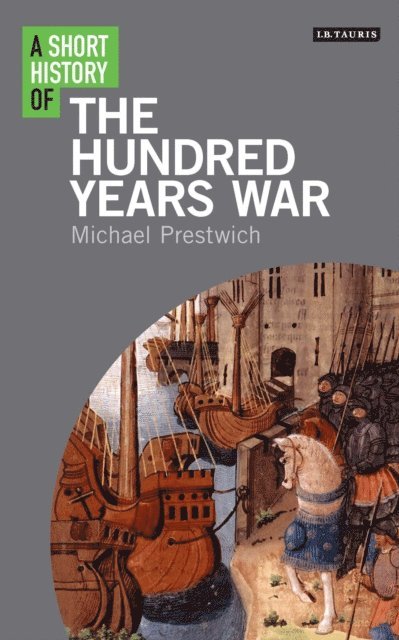 Michael Prestwich - Short History of the Hundred Years War, E-bok