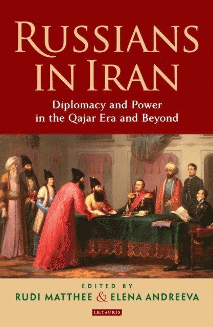 Rudi Matthee, Elena Andreeva - Russians in Iran, E-bok