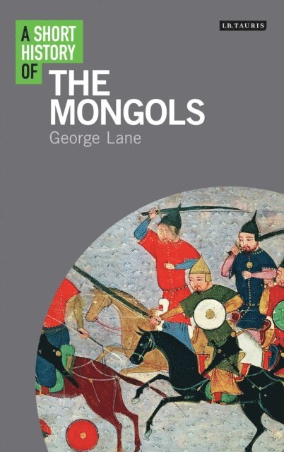 George Lane - Short History of the Mongols, E-bok