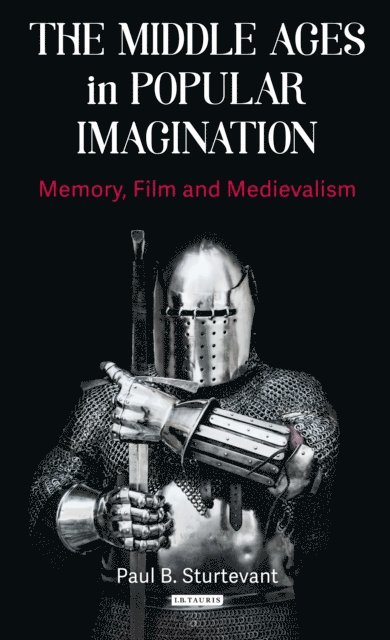 Paul B. Sturtevant - Middle Ages in Popular Imagination, E-bok