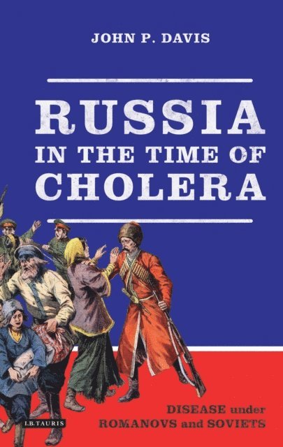 John P. Davis - Russia in the Time of Cholera, E-bok