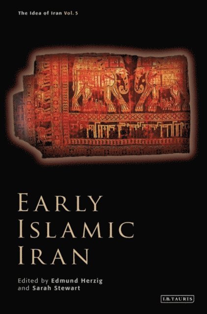 Edmund Herzig, Sarah Stewart - Early Islamic Iran, E-bok