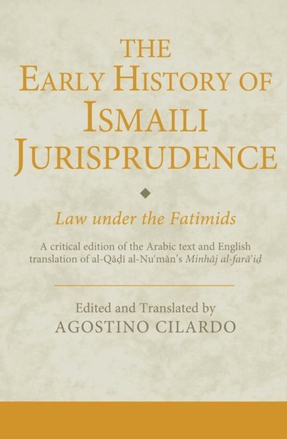 Agostino Cilardo - Early History of Ismaili Jurisprudence, E-bok