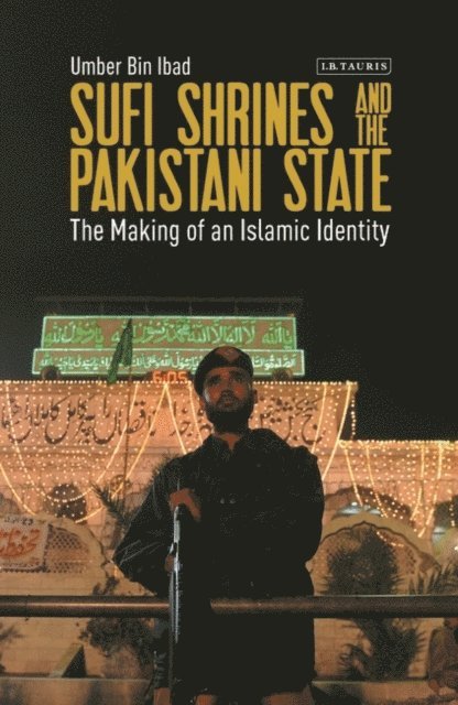 Umber Bin Ibad - Sufi Shrines and the Pakistani State, E-bok
